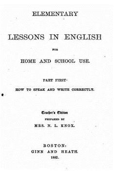 Paperback Elementary lessons in English for home and school use - Part First Book