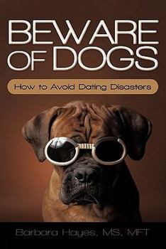 Paperback Beware of Dogs: How to Avoid Dating Disasters Book