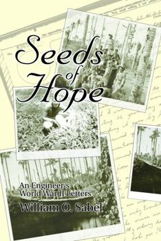 Hardcover Seeds of Hope: An Engineer's World War II Letters Book