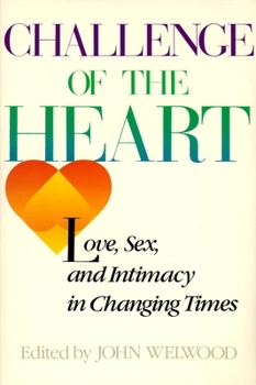 Paperback Challenge of the Heart: Love, Sex, and Intimacy in Changing Times Book