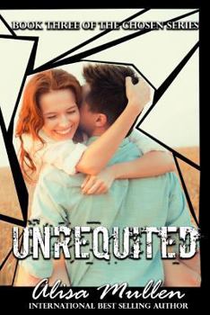 Unrequited - Book #3 of the Chosen