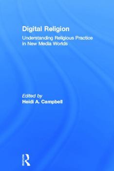 Hardcover Digital Religion: Understanding Religious Practice in New Media Worlds Book