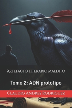 Artefacto literario maldito: Tomo 2: ADN prototipo