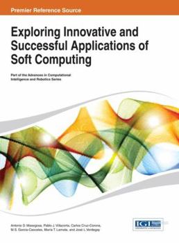 Hardcover Exploring Innovative and Successful Applications of Soft Computing Book