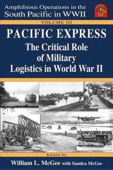 Paperback Pacific Express: The Critical Role of Military Logistics in World War II Book