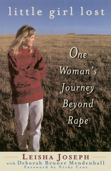 Paperback Little Girl Lost: One Women's Journey Beyond Rape Book