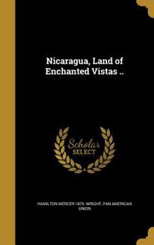 Hardcover Nicaragua, Land of Enchanted Vistas .. Book