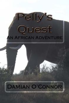 Paperback Pelly's Quest: An African Adventure Book
