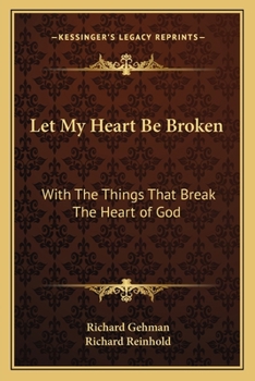 Paperback Let My Heart Be Broken: With The Things That Break The Heart of God Book