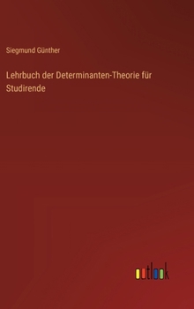 Hardcover Lehrbuch der Determinanten-Theorie für Studirende [German] Book