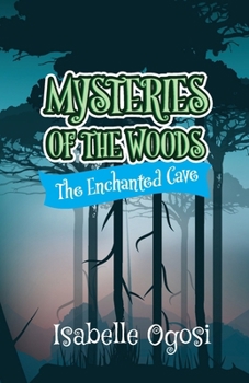 MYSTERIES OF THE WOODS: The Enchanted Cave