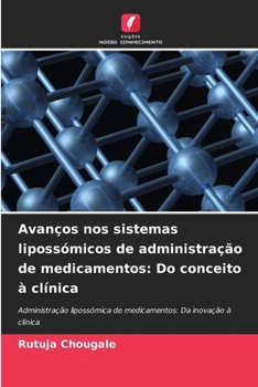 Paperback Avanços nos sistemas lipossómicos de administração de medicamentos: Do conceito à clínica [Portuguese] Book