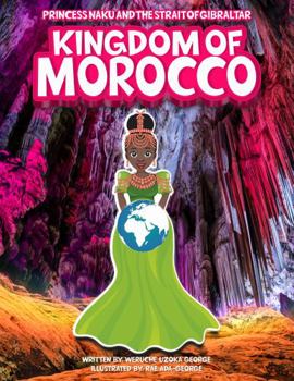 Hardcover Princess Naku and the Strait of Gibraltar - Kingdom of Morocco (PRINCESS NAKU™ Series) Book