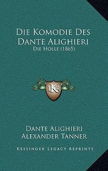 Paperback Die Komodie Des Dante Alighieri: Die Holle (1865) [German] Book