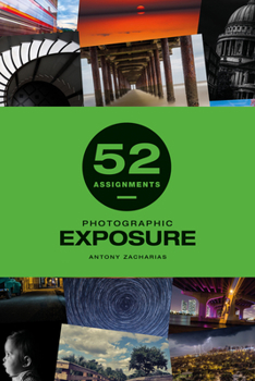 Hardcover 52 Assignments: Photographic Exposure Book