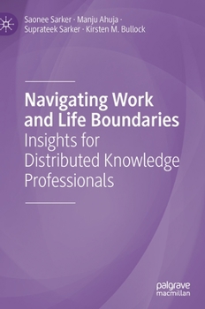 Hardcover Navigating Work and Life Boundaries: Insights for Distributed Knowledge Professionals Book