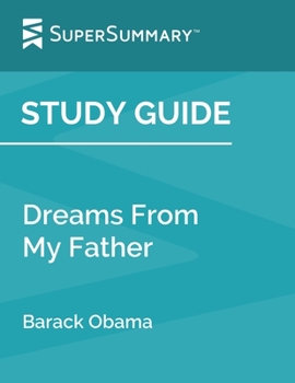 Study Guide: Dreams From My Father by Barack Obama (SuperSummary)