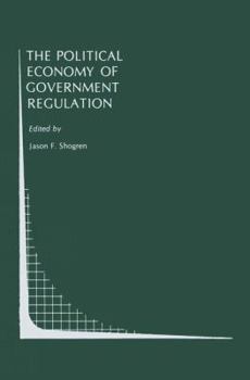 Paperback The Political Economy of Government Regulation Book