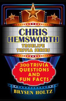 Paperback Truelife Trivia Chris Hemsworth: 300 Trivia Questions and Fun Facts Book