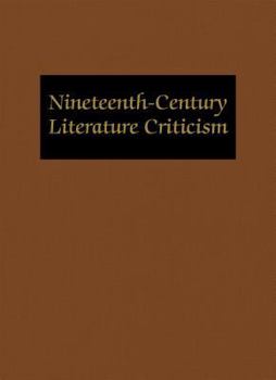 Hardcover Nineteenth-Century Literature Criticism: Excerpts from Criticism of the Works of Nineteenth-Century Novelists, Poets, Playwrights, Short-Story Writers Book