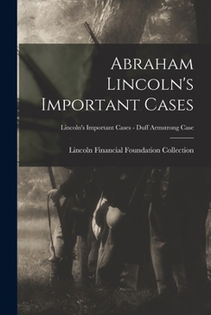 Paperback Abraham Lincoln's Important Cases; Lincoln's Important Cases - Duff Armstrong Case Book