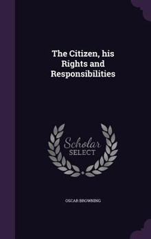 Hardcover The Citizen, his Rights and Responsibilities Book