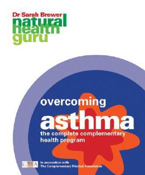 Paperback Natural Health Guru: Overcoming Asthma: The Complete Complementary Health Program in association with The Complementary Medicine Association Book
