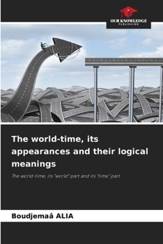 Paperback The world-time, its appearances and their logical meanings Book