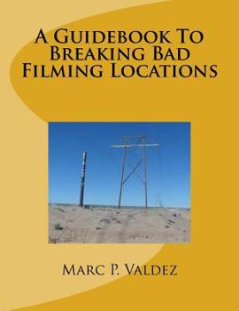 Paperback A Guidebook To Breaking Bad Filming Locations Book