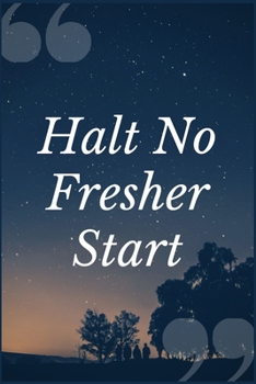 Paperback Halt No Fresher Start: A Substance Dependence Recovery Prompt Journal Writing Notebook Book