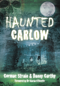 Paperback Haunted Carlow Book