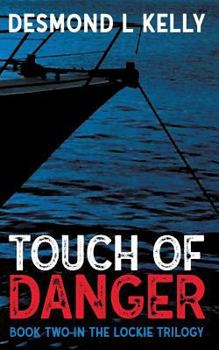 Paperback Touch of Danger: Book two in the Lockie Trilogy. Book