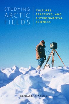 Paperback Studying Arctic Fields: Cultures, Practices, and Environmental Sciences Volume 92 Book