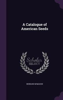 Hardcover A Catalogue of American Seeds Book