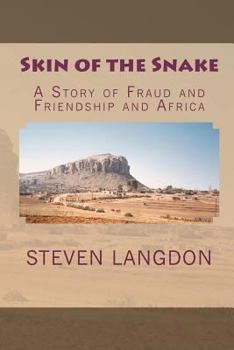 Paperback Skin of the Snake: A Story of Fraud and Friendship and Africa Book