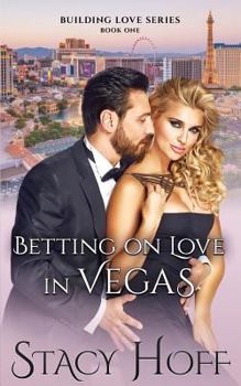 Betting on Love in Vegas - Book #1 of the Building Love