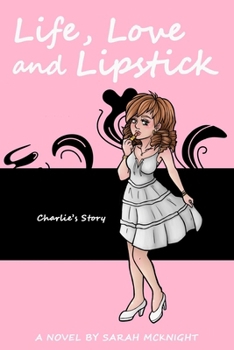 Paperback Life, Love, and Lipstick: Charlie's Story Book
