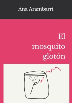 Paperback El mosquito glotón [Spanish] Book