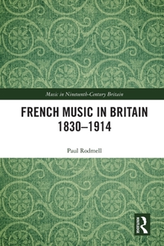 Paperback French Music in Britain 1830-1914 Book