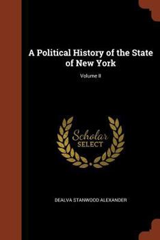 Paperback A Political History of the State of New York; Volume II Book