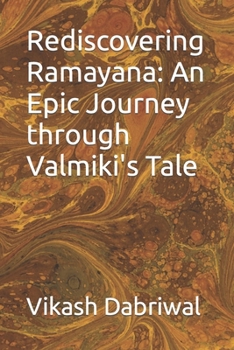 Paperback Rediscovering Ramayana: An Epic Journey through Valmiki's Tale Book