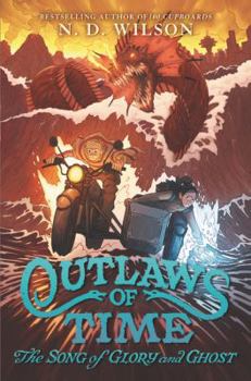Hardcover Outlaws of Time: The Song of Glory and Ghost Book