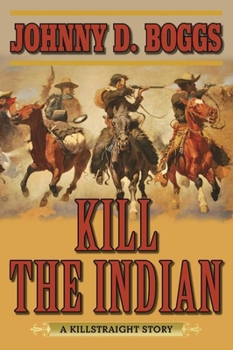 Paperback Kill the Indian: A Killstraight Story Book