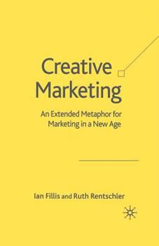 Paperback Creative Marketing: An Extended Metaphor for Marketing in a New Age Book