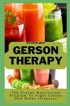 Paperback Gerson Therapy: The Proven Nutritional Program To Fight Cancer And Other Illnesses Book