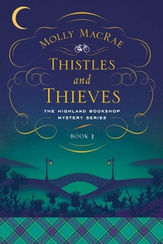 Hardcover Thistles and Thieves: The Highland Bookshop Mystery Series: Book 3 Book