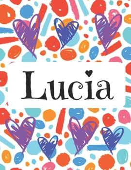 Lucia: Diario de nombres personalizado con papel rayado en blanco  Cubra círculos y corazones de diseño (Spanish Edition)