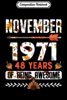 Composition Notebook: Womens November 1971 48 Years Old Thanksgiving Decorations  Journal/Notebook Blank Lined Ruled 6x9 100 Pages