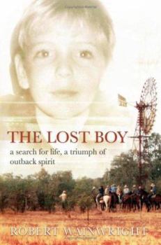 Paperback The Lost Boy: A Search for Life, a Triumph of Outback Spirit Book