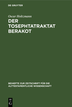 Hardcover Der Tosephtatraktat Berakot: Text, Übersetzung Und Erklärung [German] Book